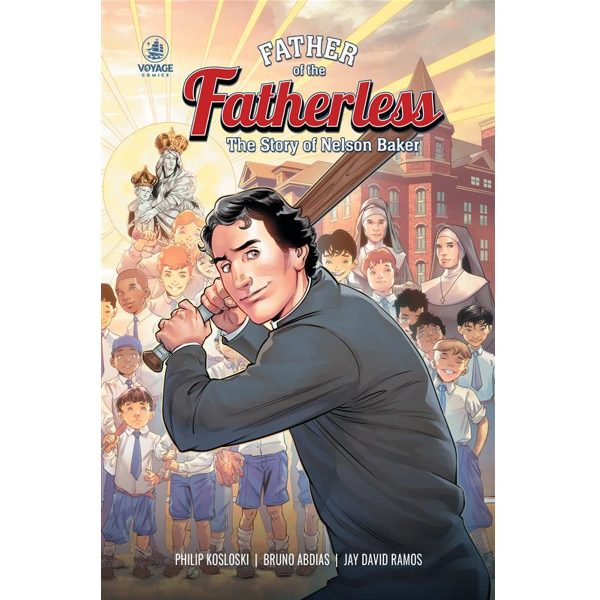 Father of the Fatherless: The Story of Nelson Baker