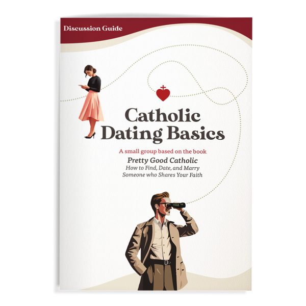 Catholic Dating Basics - Discussion Guide